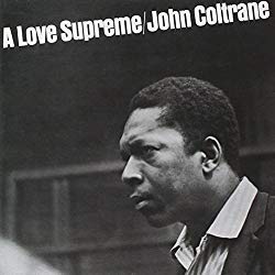 A Love Supreme, by John Coltrane