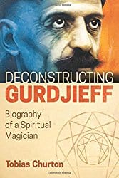 Deconstructing Gurdjieff, by Tobias Churton