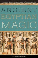 Ancient Egyptian Magic, by Eleanor Harris