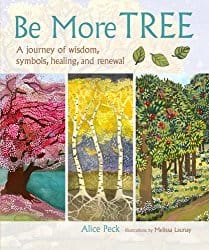 Be More Tree, by Alice Peck