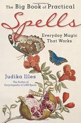 The Big Book of Practical Spells, by Judika Illes