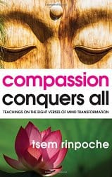 Compassion Conquers All, by Tsem Rinpoche