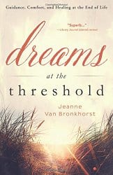 Dreams at the Threshold, by Jeanne Van Bronkhorst