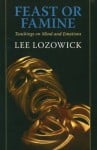 Feast or Famine, by Lee Lozowick