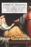 Gnostic Healing, by Tau Malachi