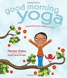 Good Morning Yoga, by Miriam Gates