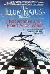 The Illuminatus! Trilogy, by Robert Shea and Robert Anton Wilson