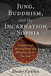 Jung, Buddhism, and the Incarnation of Sophia by Henry Corbin