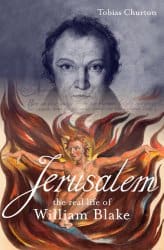 Jerusalem: The Real Life of William Blake, by Tobias Churton