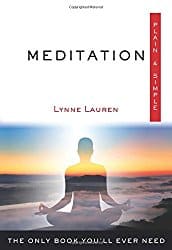 Meditation: Plain and Simple, by Lynne Lauren