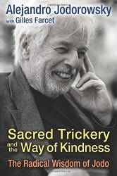 Sacred Trickery and the Way of Kindness, by Alejandro Jodorowsky
