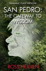 San Pedro: The Gateway to Wisdom, by Ross Heaven