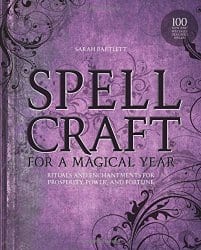 Spellcraft for a Magical Year, by Sarah Bartlett
