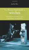 The Weiser Field Guide to Witches, by Judika Illes