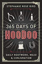 365 Days of Hoodoo by Stephanie Rose Bird