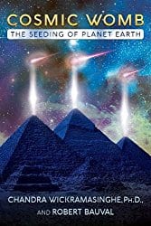 Cosmic Womb: The Seeding of Planet Earth, by Chandra Wickramasinghe Ph.D. and‎ Robert Bauval
