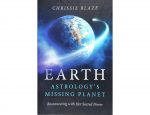 Earth: Astrology’s Missing Planet, by Chrissie Blaze