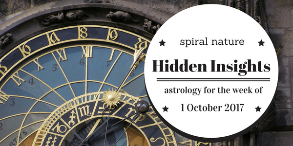 Hidden Insights: Astrology for the week of 1 October 2017 Hidden Insights: Astrology for the week of 1 October 2017
