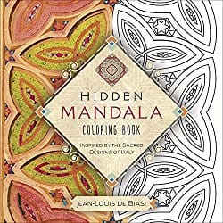 Hidden Mandala Coloring Book Inspired by the Sacred Designs of Italy, by Jean-Louis De Biasi