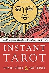 Instant Tarot: Your Complete Guide to Reading the Cards, by Monte Farber and Amy Zerner