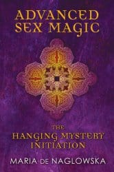 Advanced Sex Magic, by Maria de Naglowska