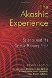 The Akashic Experience, edited by Ervin Laszlo