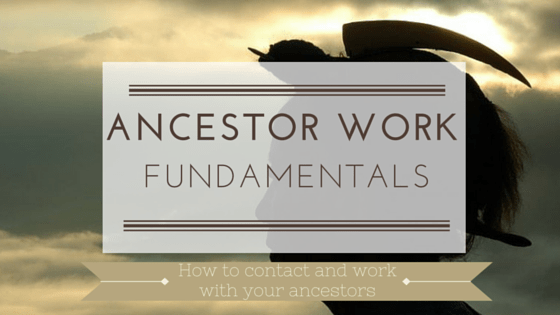 Ancestor Work Fundamentals
