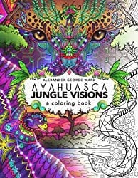 Ayahuasca Jungle Visions: A Coloring Book