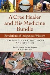 A Cree Healer and His Medicine Bundle, by David Young, et al.
