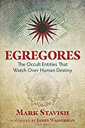 Egregores, by Mark Stavish