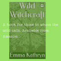 Emma Kathryn - Wild Witchcraft Writings