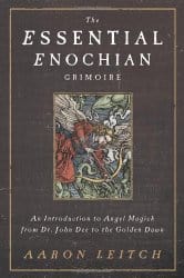 The Essential Enochian Grimoire, by Aaron Leitch