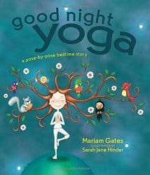 Good Night Yoga, by Mariam Gates
