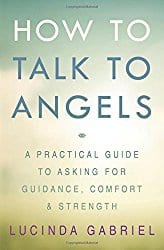 How to Talk to Angels, by Lucinda Gabriel