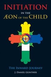 Initiation in the Aeon in the Child, by J. Daniel Gunther