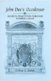 John Dee's Occultism, by Gyorgy E. Szonyi