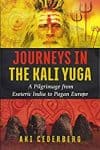 Journeys in the Kali Yuga, by Aki Cederberg