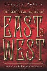 The Magickal Union of East and West, by Gregory Peters