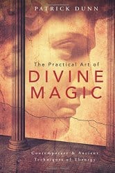 The Practical Art of Divine Magic, by Patrick Dunn