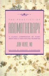 The Practice of Aromatherapy