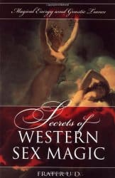 Secrets of Western Sex Magic, by Frater U.:D.: