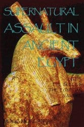 Supernatural Assault in Ancient Egypt, by Mogg Morgan