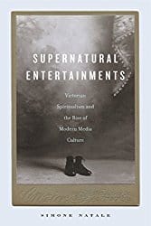Supernatural Entertainments, by Simone Natale