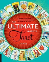 The Ultimate Guide to Tarot, by Liz Dean