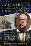 Victor Hugo's Conversations with the Spirit World, by John Chambers