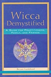 Wicca Demystified, by Bryan Lankford