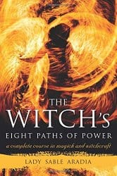 The Witch's Eight Paths of Power, by Lady Sable Aradia